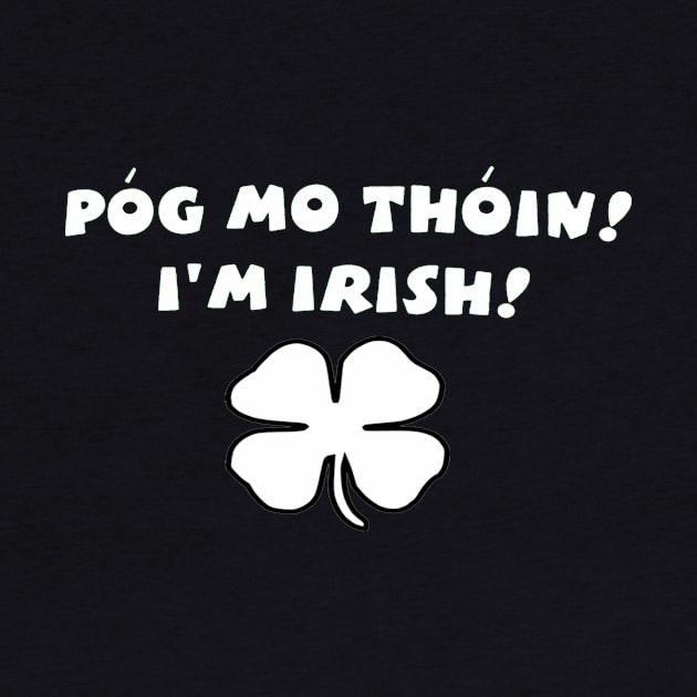 Pog Mo Thoin Happy St Patricks Pattys Day by CoolApparelShop